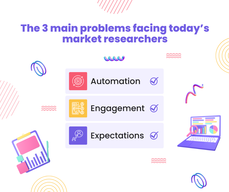 The 3 main problems facing today’s market researchers